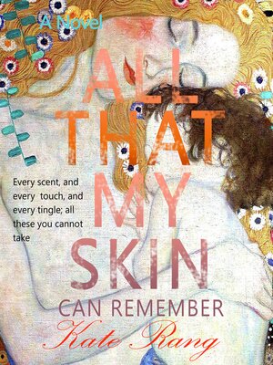cover image of All That My Skin Can Remember